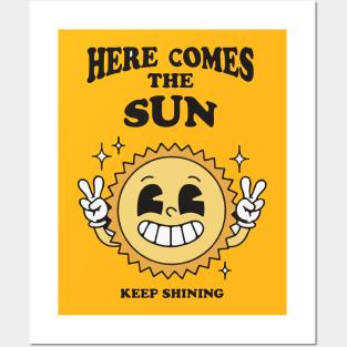 Here comes the sun keep shining Posters and Art